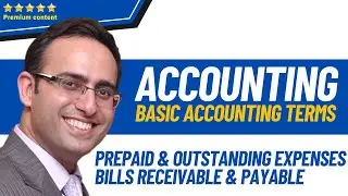 Basics of Accounting Lecture - 6 Prepaid and Outstanding Expenses, Bills Receivable & Payable