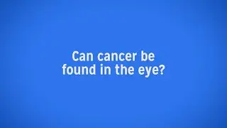 Eye Cancer Can Appear in Some Surprising Places
