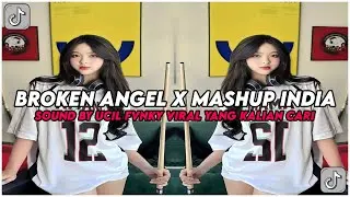 DJ Broken Angel X Mashup India Sound By Ucil Fvnky Terbaru 2025