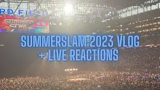 WWE SUMMERSLAM 2023 VLOG! + LIVE REACTIONS! + ALL ENTRANCES!