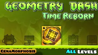 Geometry Dash Time Reborn ALL Levels 1~9 levels by: @GenaMorphosis