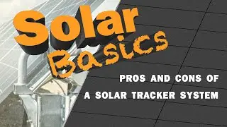 Solar Basics: Advantages and disadvantages of a solar tracker system