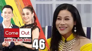 Come Out–BRAS | Tập 46 FULL | Cô đào Tân Thời hát LÔ TÔ nhanh như chớp và biến chứng PTTM 💖