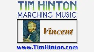Vincent Marching Band Arrangement by Tim Hinton