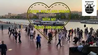 PIANO DANCE - KEYİFLİ G&Uuml;NLER (Instr.) -DELIGHTFUL DAYS Listen, Relax and Dream with my Piano & Music