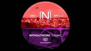 Withoutwork - Cosmic (Original Mix)