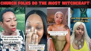 CHURCH folks do the most WITCHCRAFT, the oldest SPELL in the book is GOSSIPING im the NAME of JESUS👹
