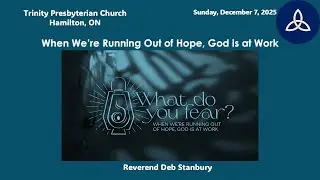 December-7-2025  - Second Sunday of Advent - Reverend Deb Stanbury - Trinity Presbyterian Church