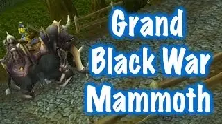 Grand Black War Mammoth Mount Guide (World of Warcraft - Drops)