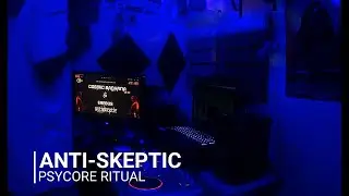 ANTI-SKEPTIC: Psycore x Ritual | Studio Mix Session | Cosmic Sadhana