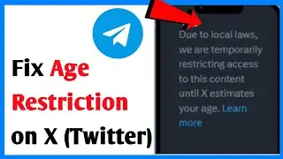 How To Fix Age Restriction on X
