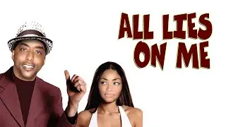 All Lies on Me | Free Black Comedy | Miguel Nunez | Gary Anthony Sturgis | Fredro Starr
