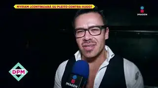 Hugo Mejuto quiere terminar pleito con Myriam Montemayor | De Primera Mano