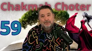 Chakmah Choter Part Fifty~Nine