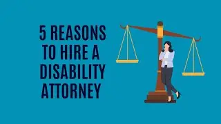 5 Reasons to Hire a Social Security Disability Attorney