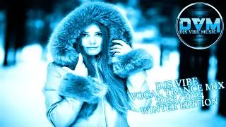 Djs Vibe - Vocal Trance Mix 2023/2024 (Winter Edition)