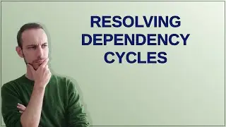 Softwareengineering: Resolving Dependency Cycles