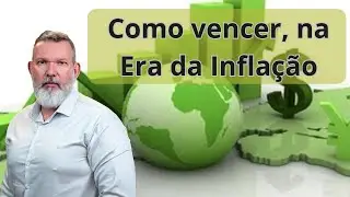 Como vencer na Era da Inflação: investimentos para a proteção do investidor