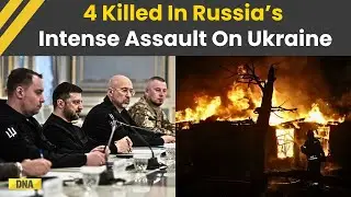 Russia Ukraine War: 4 Killed, 6 Wounded In Russia&rsquo;s Intense Overnight Assault On Ukraine |World News