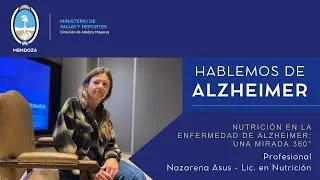 Hablemos de Alzheimer - Nutrici&oacute;n una mirada 360 - Nazarena Asus