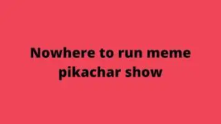 Nowhere to run -animation meme-  // the Pikachar show