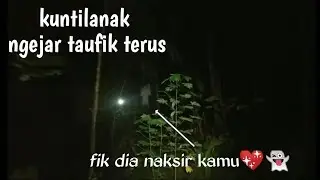 gerimis ke Sarang Wewe Gombel Ft Taufik* eps 2