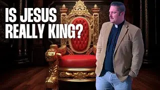 What Does It Mean to Call Jesus “King”?