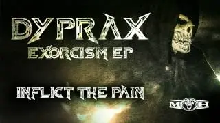 Dyprax - Inflict The Pain (HQ PREVIEW)