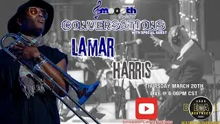 Smoooth Conversations with Lamar Harris