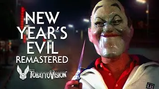 'New Year's Evil' - REMASTERED by TobattoVision&trade;