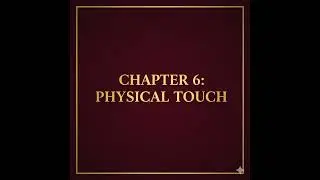 Chapter 6- Physical Touch