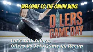 Let's Talk Oilers, Oilers Vs Jets Game 44 Recap #oilersgame #edmontonoilers  #hockey #nhl