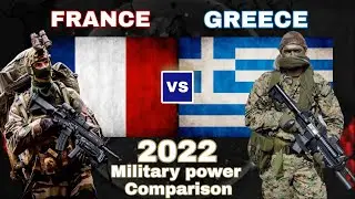 FRANCE vs GREECE Military power comparison 2022  , | France against Greece 2022 | Greece and France