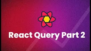 Learn ReactQuery in 30 minutes - Part 2 [Arabic]