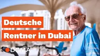 Als Rentner nach Dubai auswandern - Das musst du wissen!