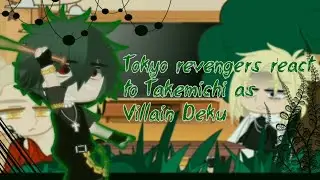 Tokyo revengers react to Takemichi as Villain Deku||AniLolKa_Chan||