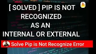 [ Solved ] The term 'pip' is not recognized as the name of a cmdlet, function, or operable program
