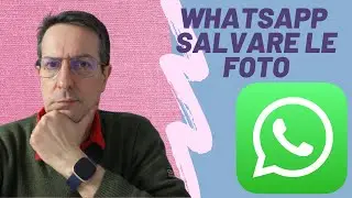Whatsapp: salvare le foto