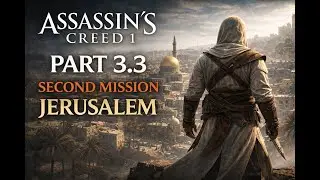 Assassin’s Creed 1 – Part 3.3 | The Second Test in Jerusalem