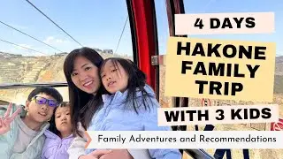 4 Days Hakone Trip with Kids: Family Adventures and Recommendations