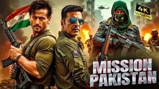 2025 new movie  |  Mission Pakistan | Latest Hindi Movie | 4k  | Akshay Kumar | Tiger Shroff 