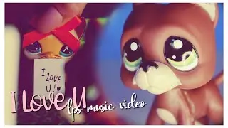 ♡LPS MV - I Love U♡