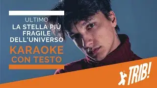 La Stella Più Fragile Dell Universo by Ultimo (Instrumental Version - KARAOKE CON TESTO)