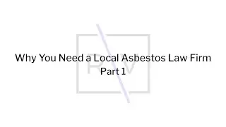 Why You Need a Local Asbestos Law Firm Part 1 | Richmond Vona, LLC
