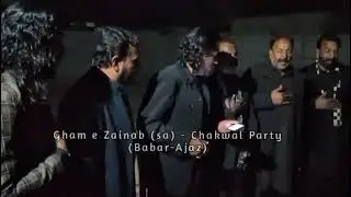 Shuhada e Karbala Ki Azmat Ko Salam - Gham e Zainab (sa) - Chakwal Party (Babar-Ajaz) #chakwalparty
