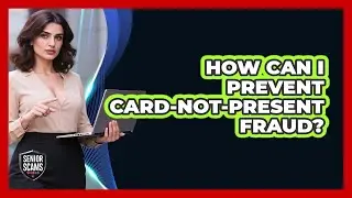 How Can I Prevent Card-Not-Present Fraud?