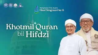 Khotmil Quran bil Hifdzi | Rangkaian Pra-Acara Haul Singosari ke 6