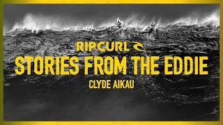 Stories From The Eddie - Clyde Aikau | Rip Curl The Eddie Big Wave Invitational 2024.