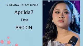 APRILDA7 FEAT BRODIN_GERHANA DALAM CINTA🍂(By. Ageng Music)