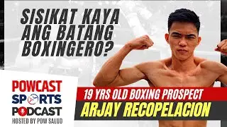 Arjay Recopelacion | Pinoy Boxing Prospect on POWCAST Boxing Podcast